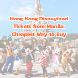Hong Kong Disneyland Tickets from Manila: Cheapest Way to Buy